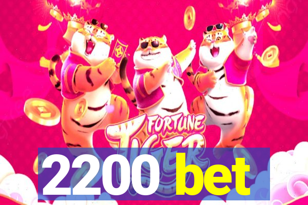 2200 bet